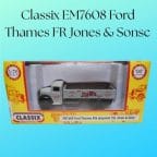 Classix EM7608 Ford Thames FR Jones & Sonsc
